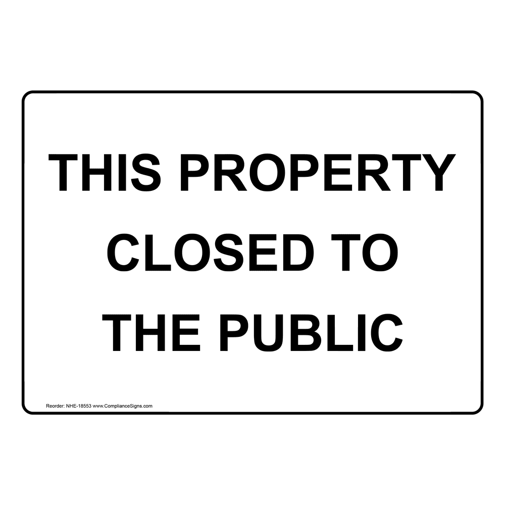 Private Property Sign This Property Closed To The Public