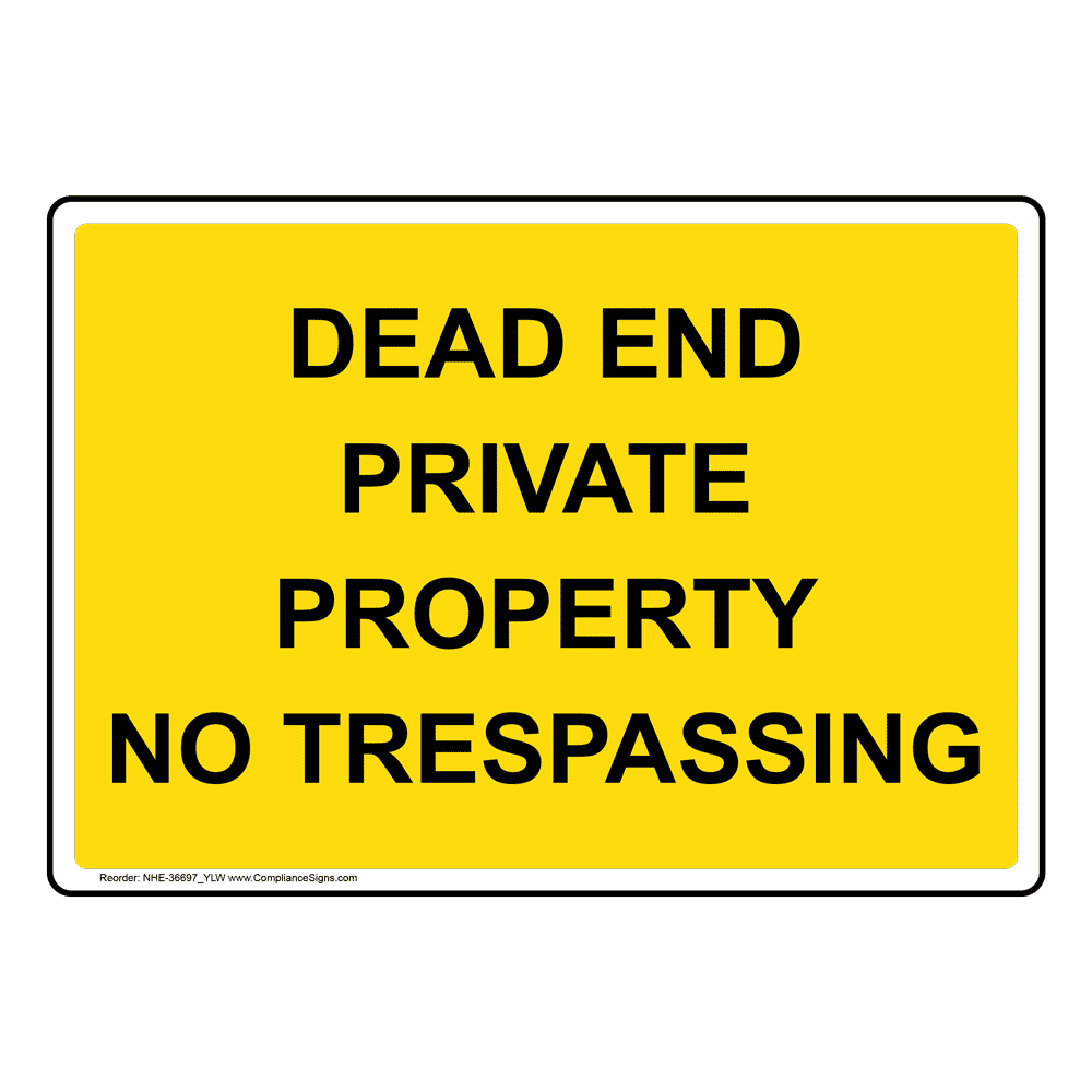 No Trespassing Sign Dead End Private Property No Trespassing