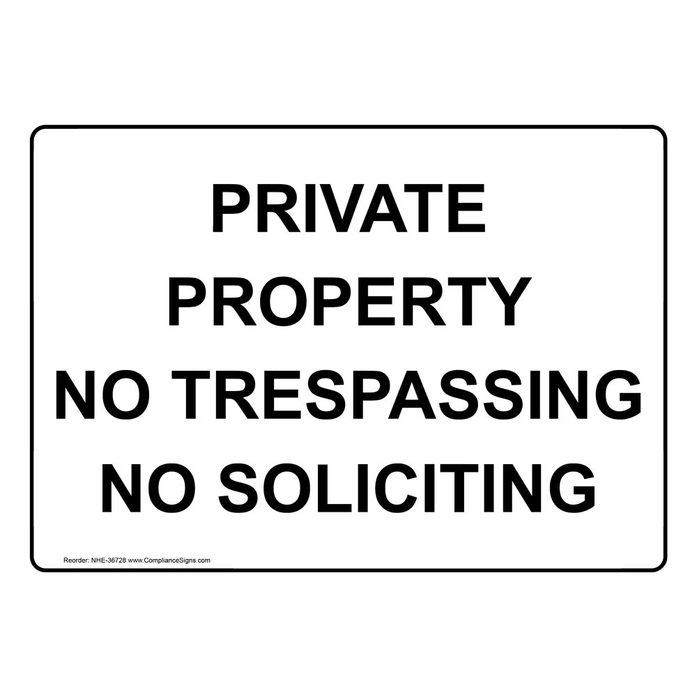 White Sign: Private Property No Trespassing Soliciting