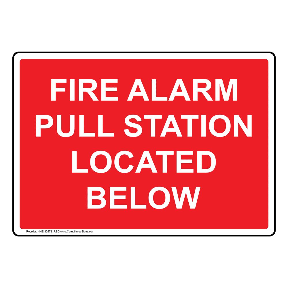 Fire Alarm Sign - Fire Alarm Pull Station Located Below