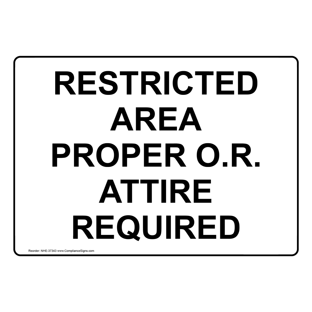 Restricted Access Sign Restricted Area Proper O R Attire Required