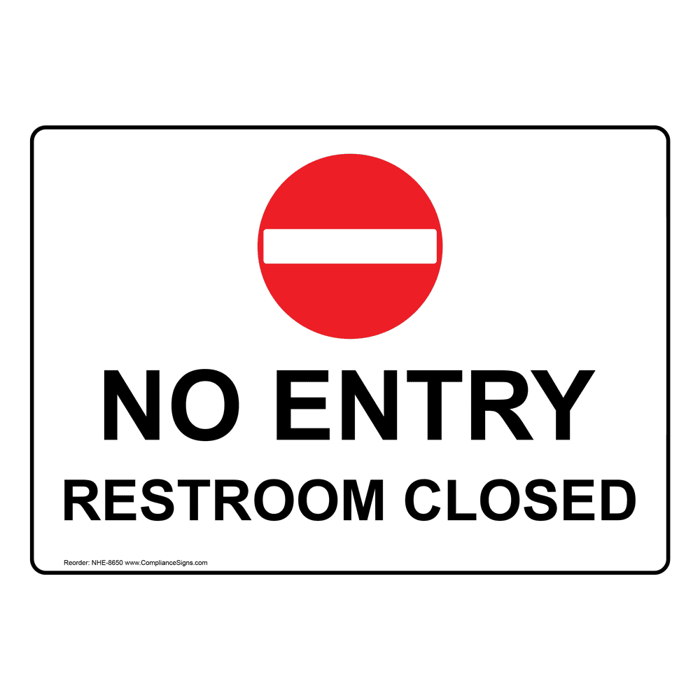 Restroom Closed Out Of Order Sign No Entry Restroom Closed