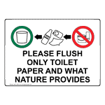 Please Flush Only Toilet Paper And What Nature Provides Sign NHE-18567