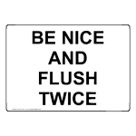 Be Nice And Flush Twice Sign NHE-37072