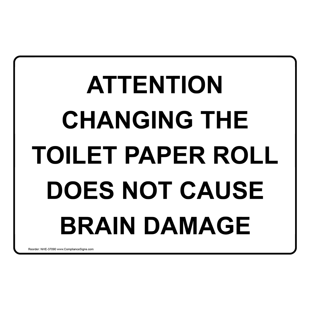 Changing The Toilet Paper Will Not Cause Brain Damage' Rectangle