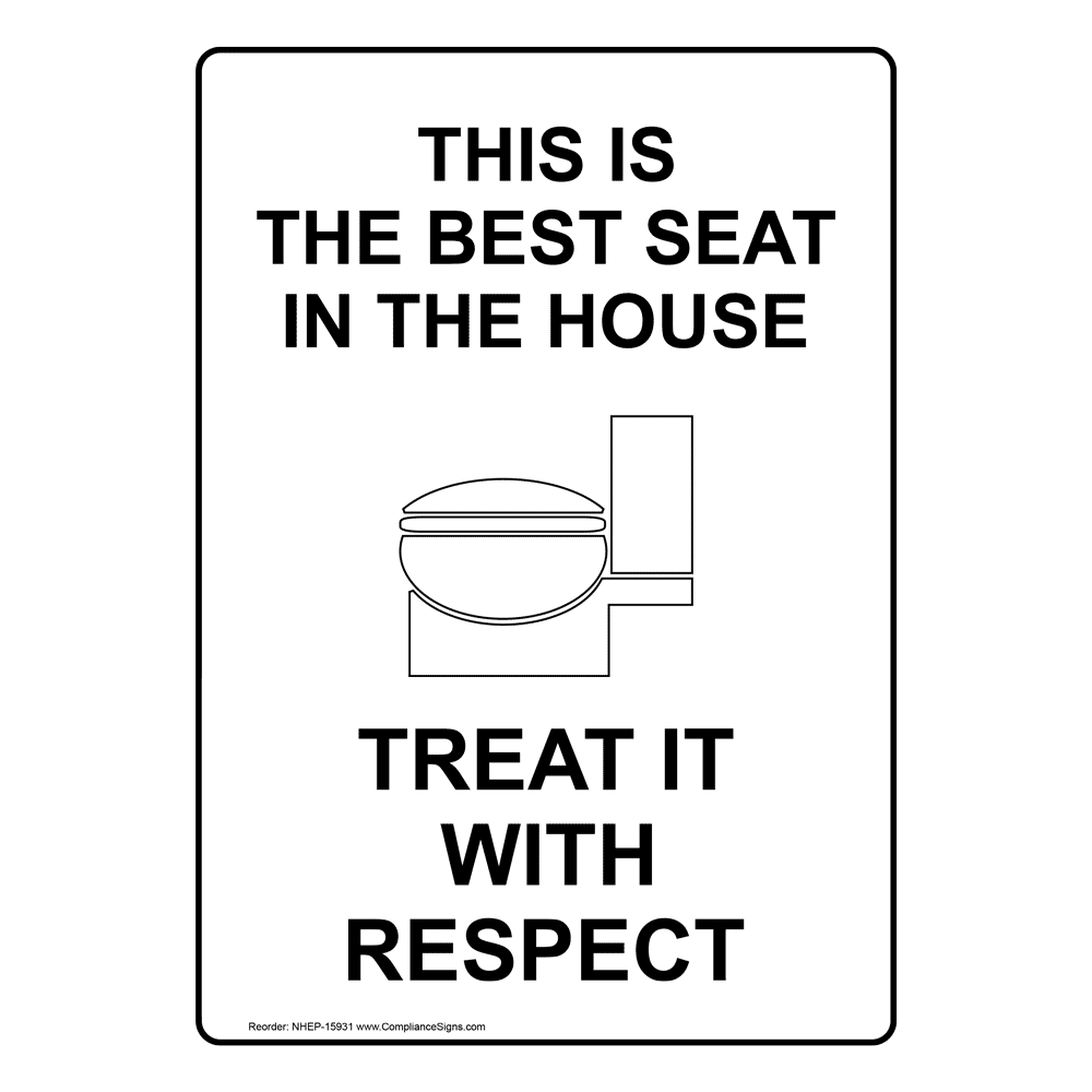 Vertical Sign Restroom Etiquette This Is The Best Seat In