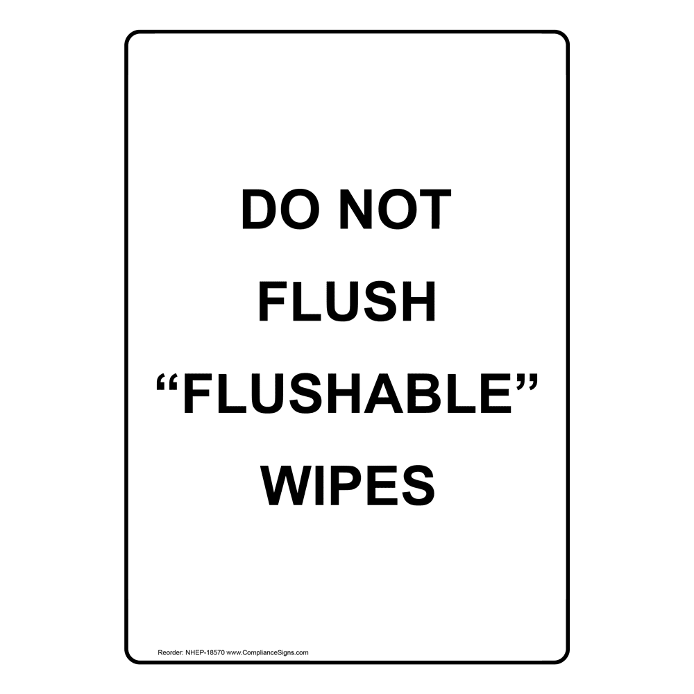 Vertical Sign Restroom Etiquette Do Not Flush Flushable Wipes 4459