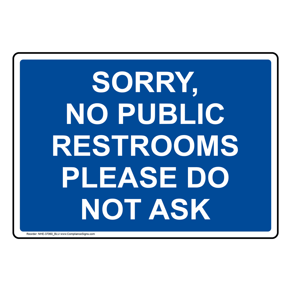 restrooms-sign-sorry-no-public-restrooms-please-do-not-ask