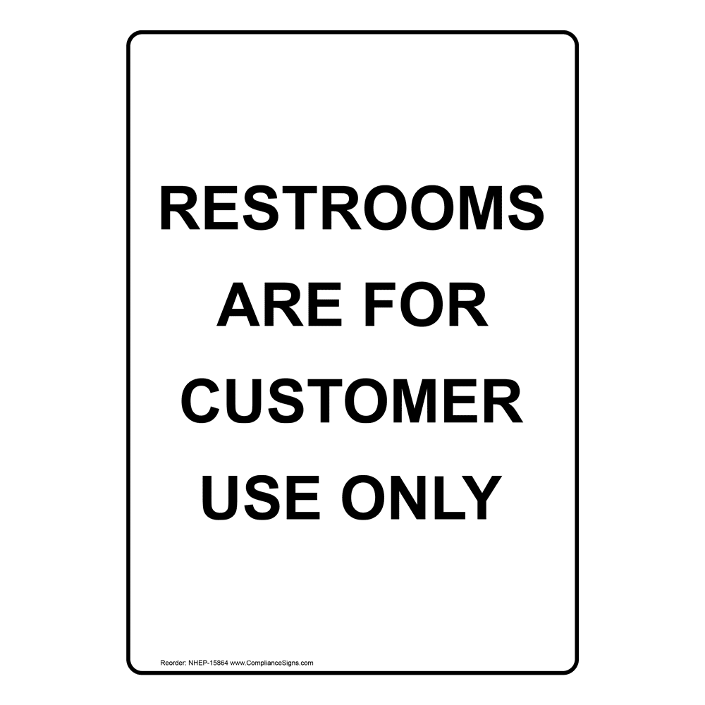 White Vertical Sign - Restrooms Are For Customer Use Only