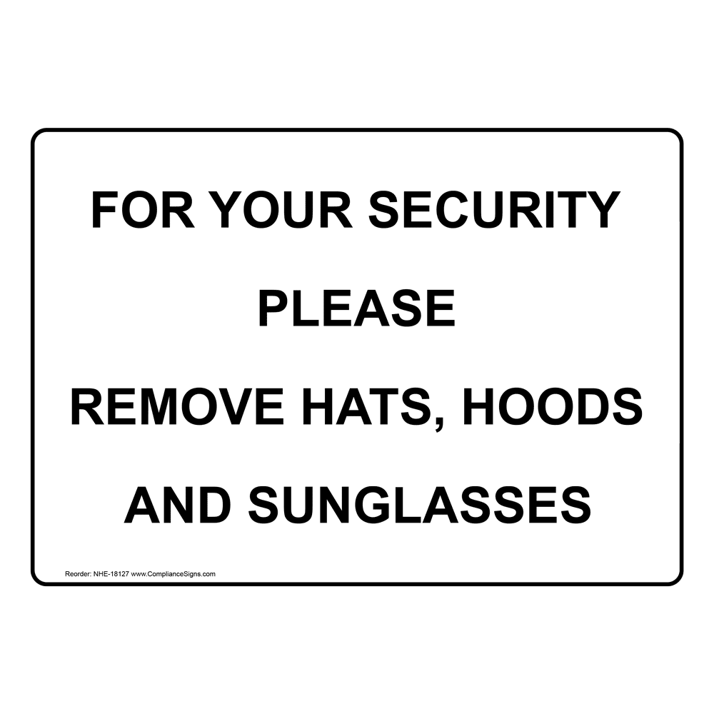 Retail Sign For Your Security Please Remove Hats Hoods Sunglasses 8777