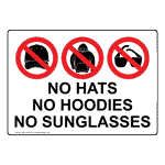 No Hats No Hoodies No Sunglasses Sign NHE-18128 Security Notice