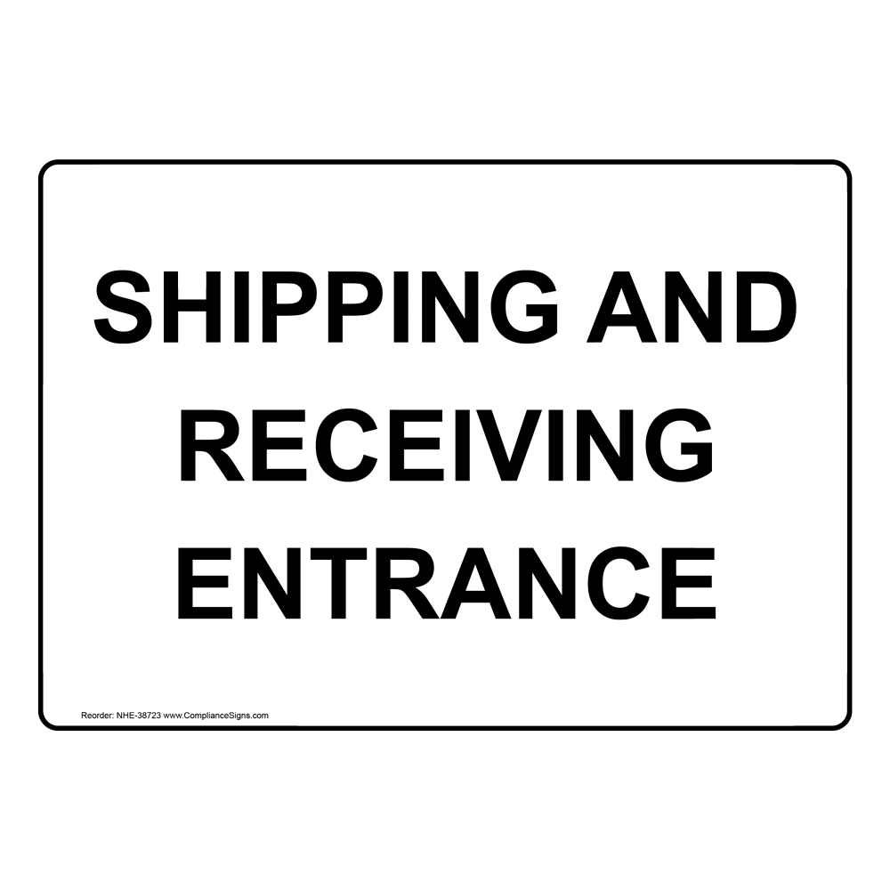 Facilities Shipping / Receiving Sign - Shipping And Receiving Entrance