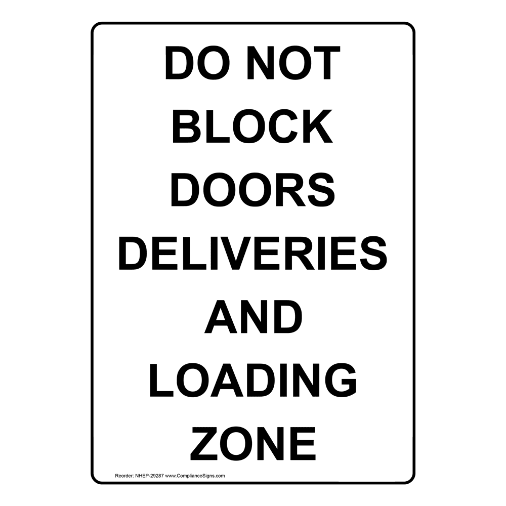 White Vertical Sign - Do Not Block Doors Deliveries And Loading