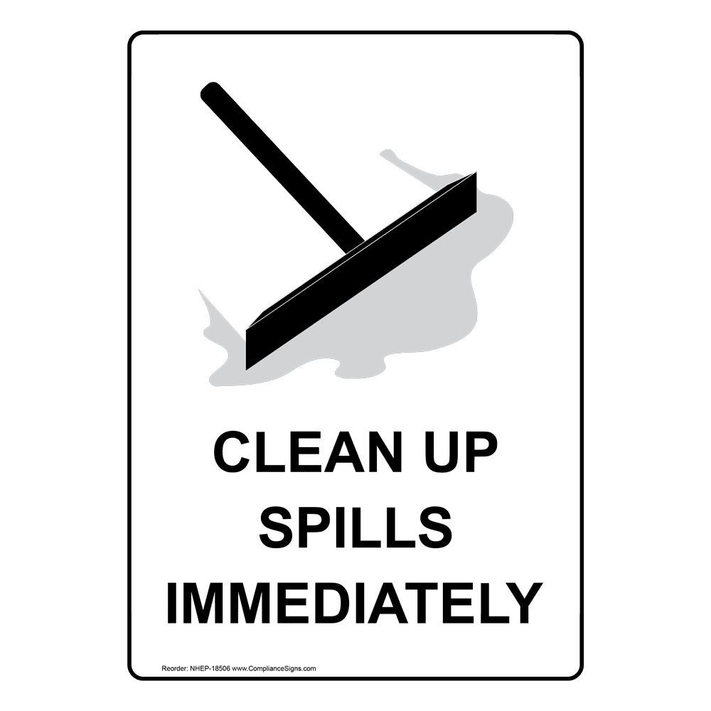 Vertical Sign Spills Clean Up Spills Immediately