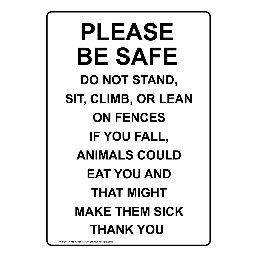 White Vertical Sign Do Not Stand Sit Climb Or Lean On Fences Sign