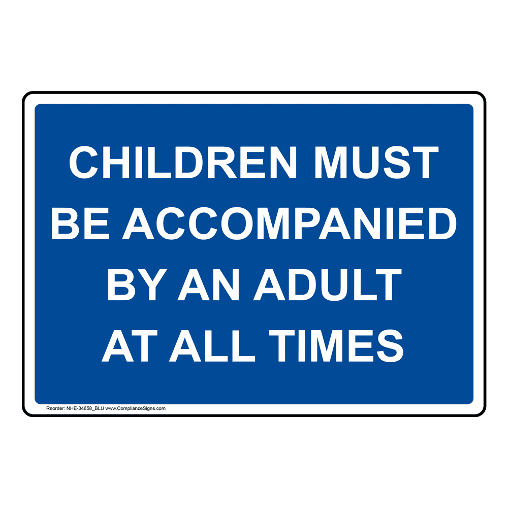 Policies / Regulations Sign - Children Must Be Accompanied By An Adult