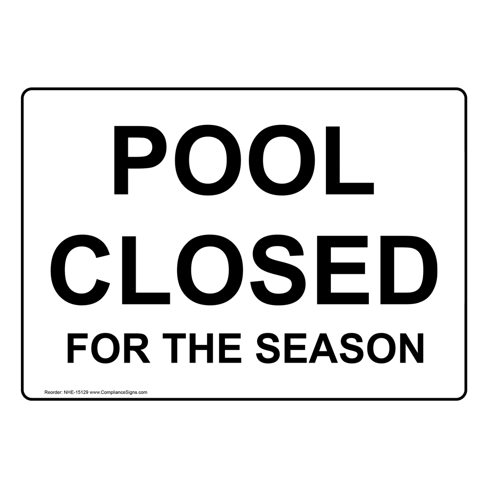 Recreation Open Closed Hours Sign Pool Closed For The Season