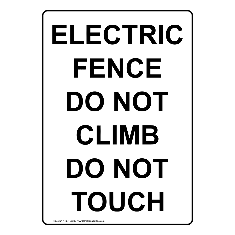 Vertical Sign - Shock Hazard - Electric Fence Do Not Climb Do Not Touch