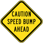 Caution Speed Bump Ahead Reflective Sign PKE-31100