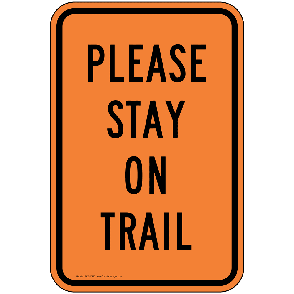 vertical-sign-traffic-safety-please-stay-on-trail