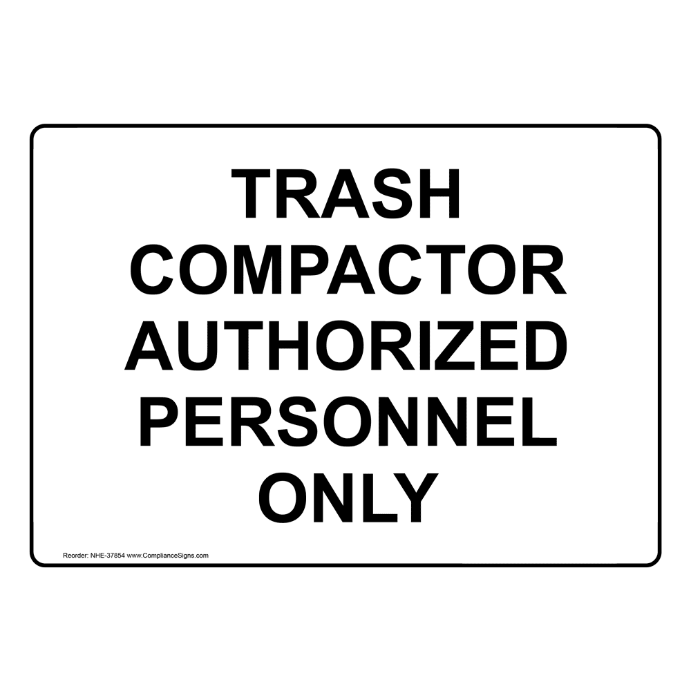 Safety Sign Trash Compactor Authorized Personnel Only