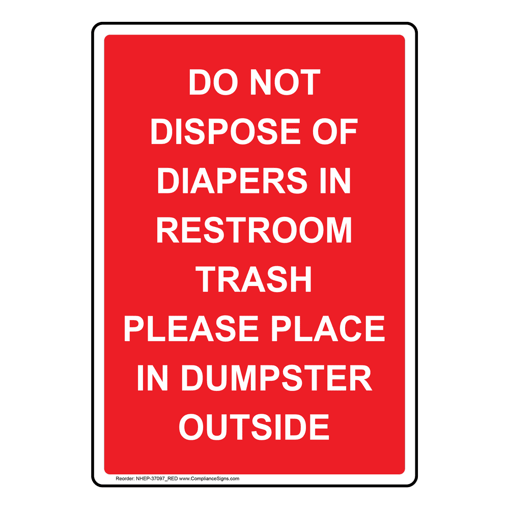 Vertical Sign Dumpster Do Not Dispose Of Diapers In Restroom 2084