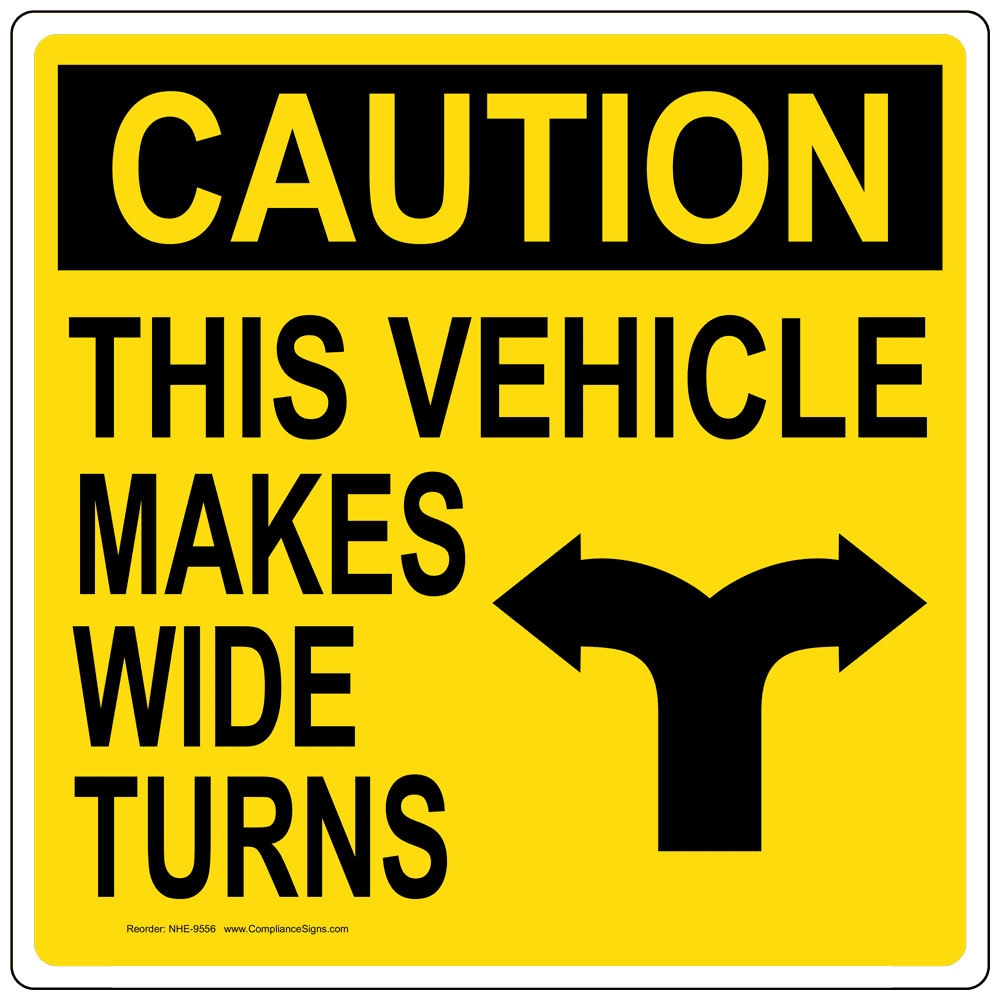 This Vehicle Makes Wide Turns Sign
