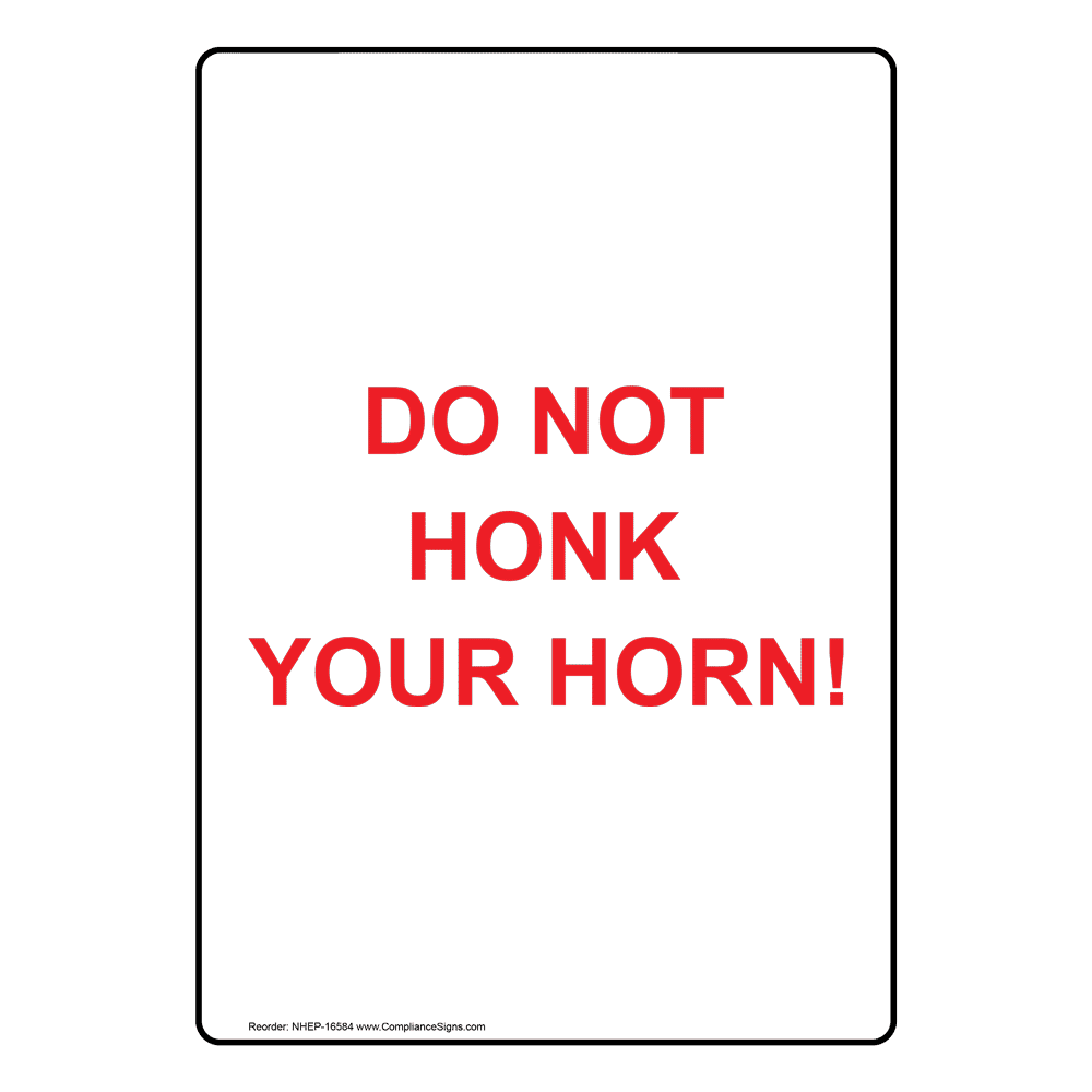 Vertical Sign Transportation Do Not Honk Your Horn!