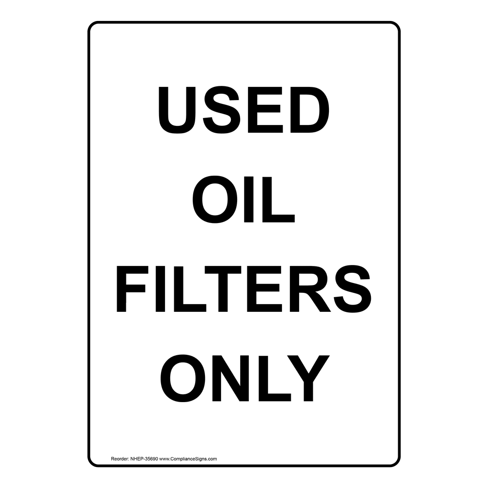 Vertical Sign - Policies / Regulations - Used Oil Filters Only