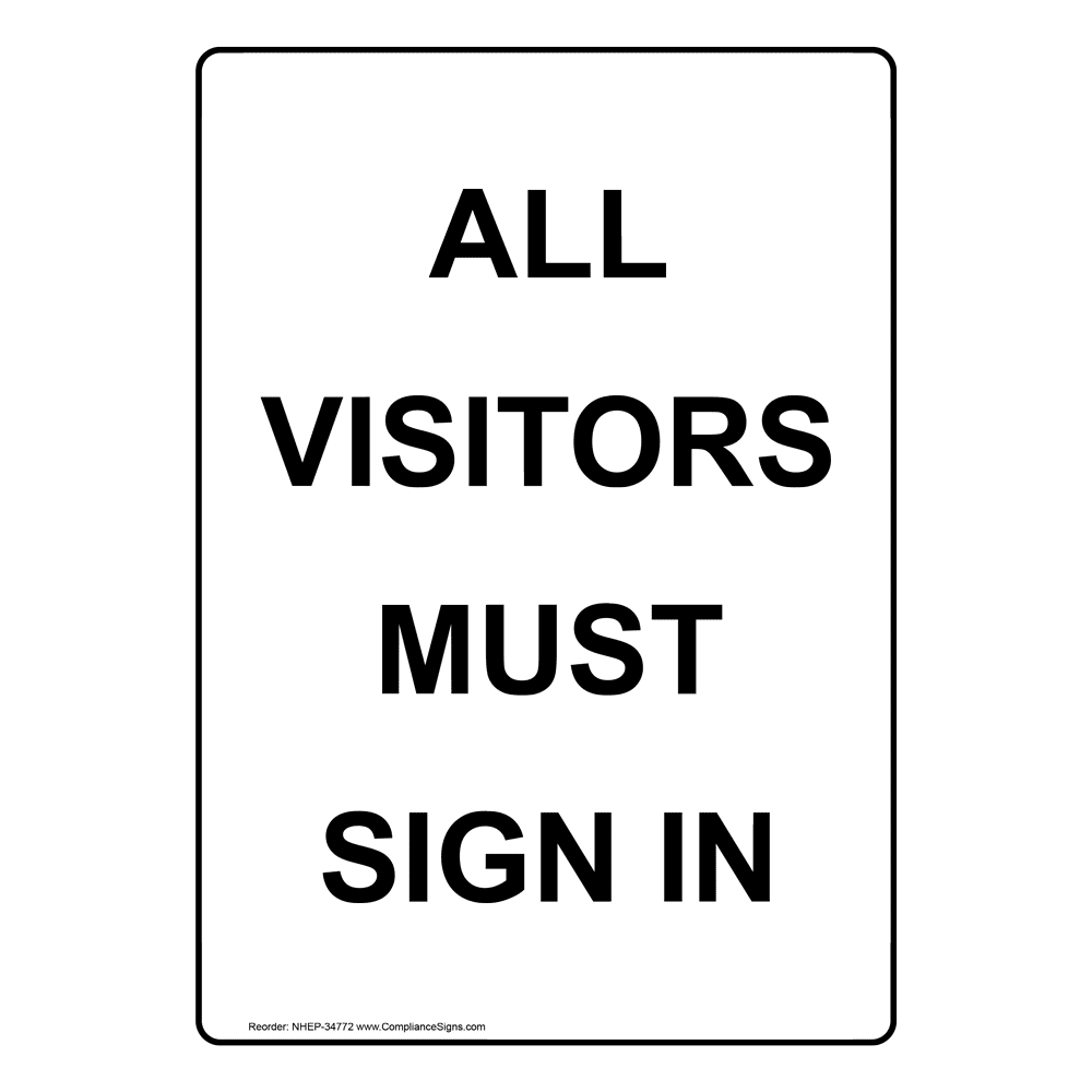 Vertical Sign Policies / Regulations All Visitors Must Sign In