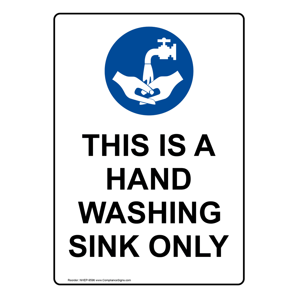 Vertical Sign Wash Hands This Is A Hand Washing Sink Only Vertical Sign Wash Hands This Is A Hand Washing Sink Only