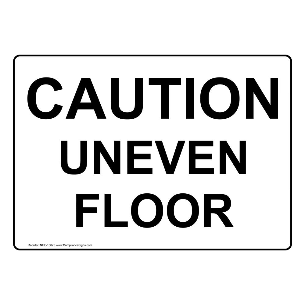 Industrial Notices Watch Your Step Sign Caution Uneven Floor