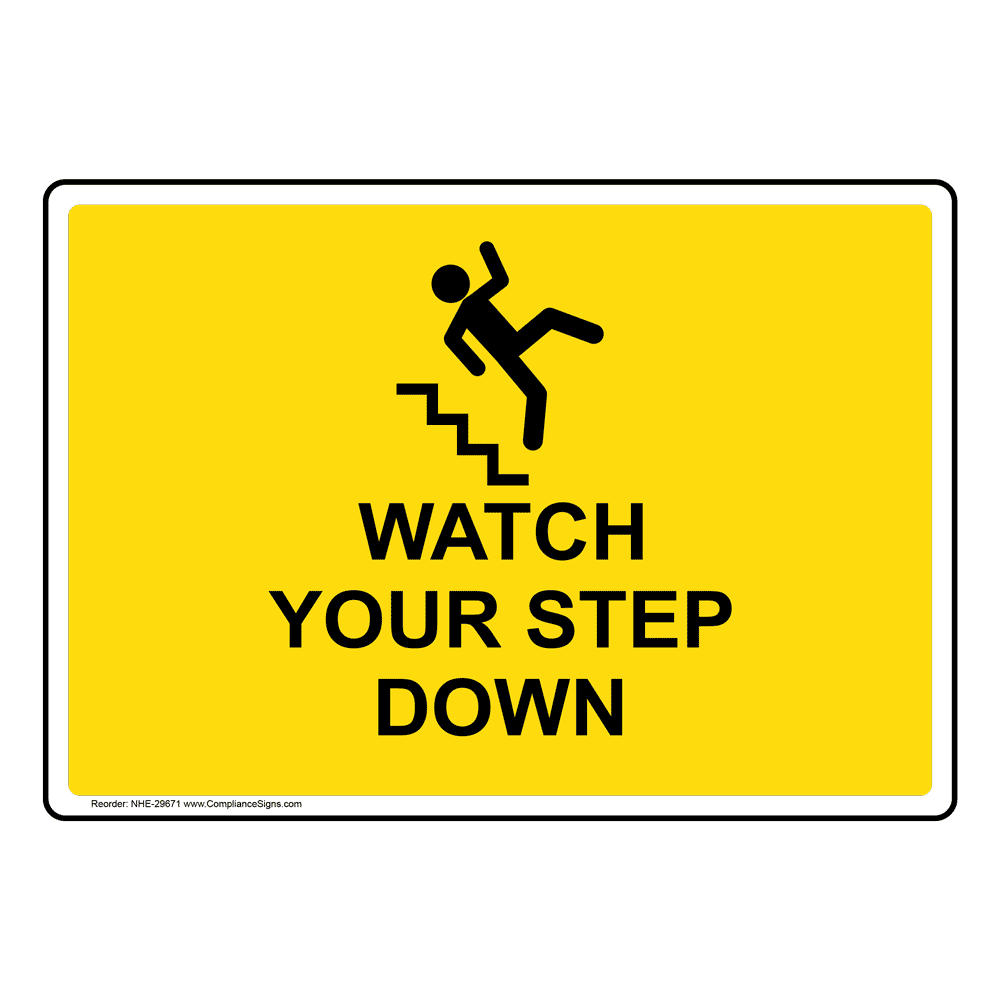 Industrial Notices Watch Your Step Sign Watch Your Step Down