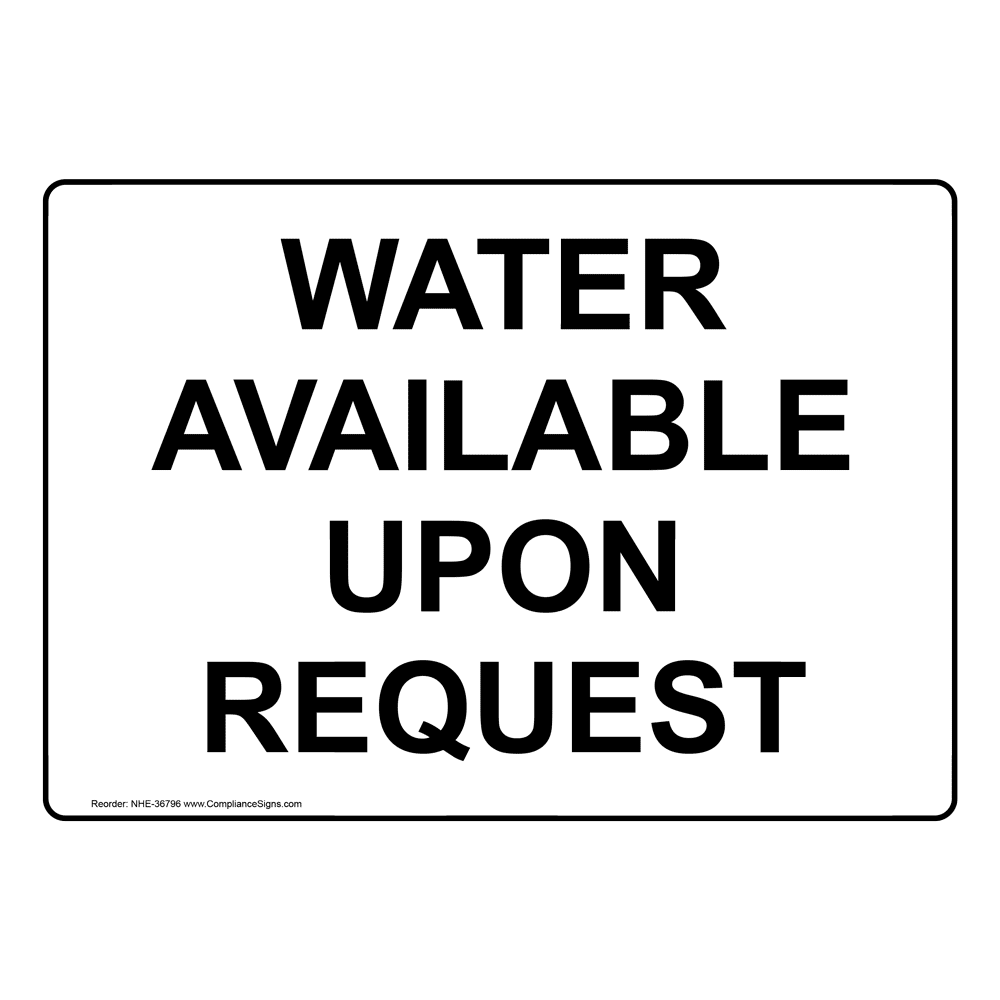 Dining / Hospitality / Retail Water Sign - Water Available Upon Request