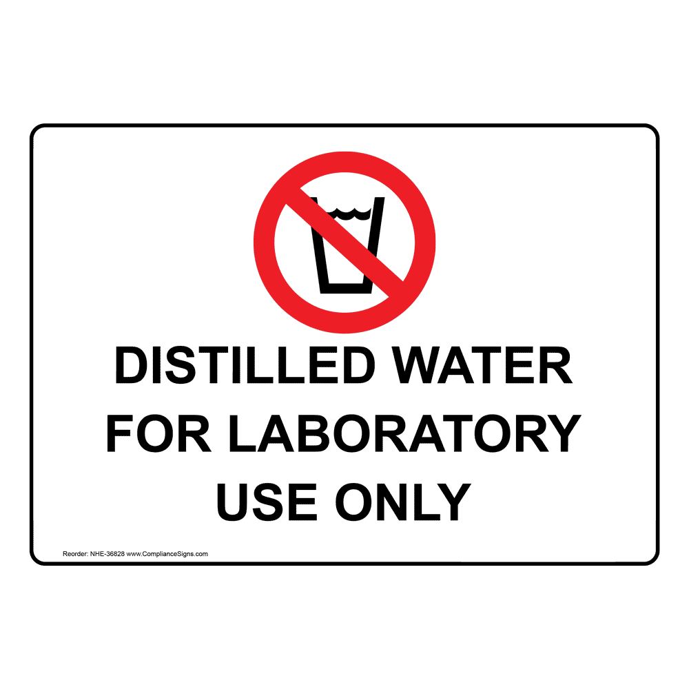 Industrial Notices Sign - Distilled Water For Laboratory Use Only