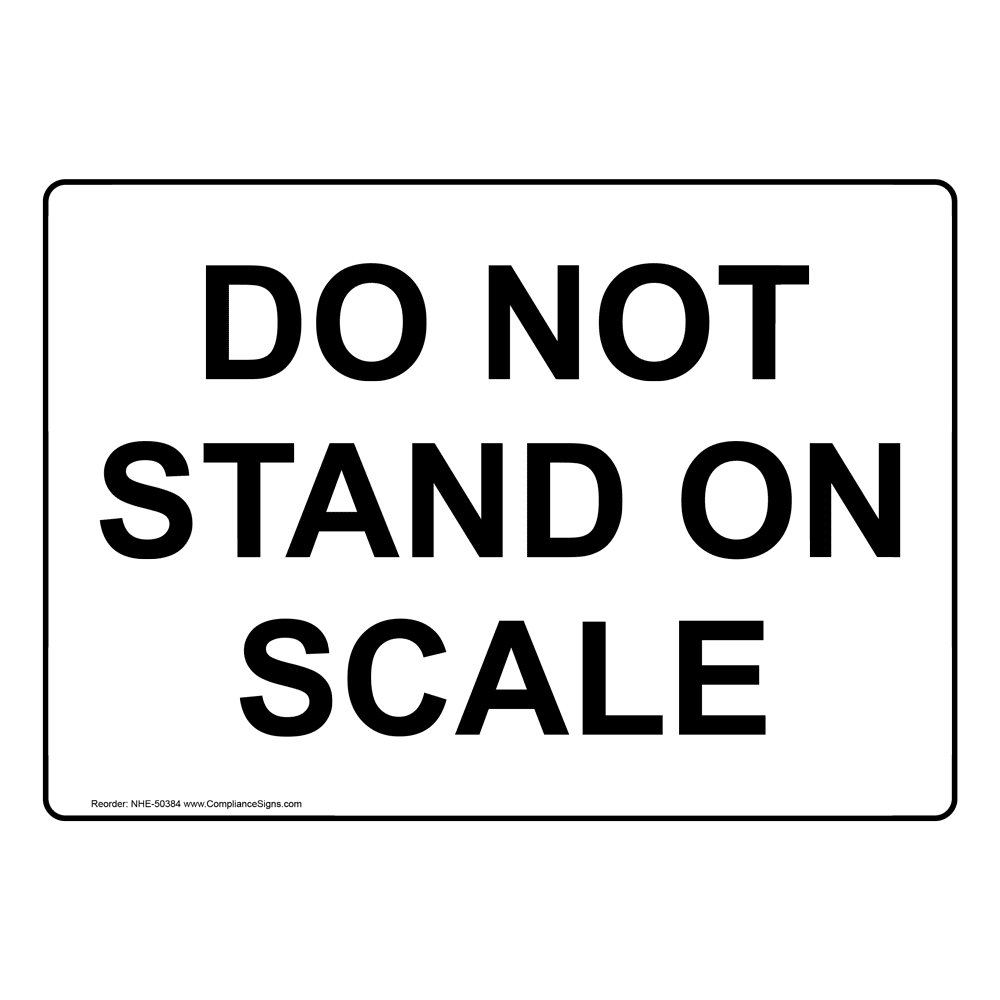 Do Not Stand On Scale Sign NHE 50384